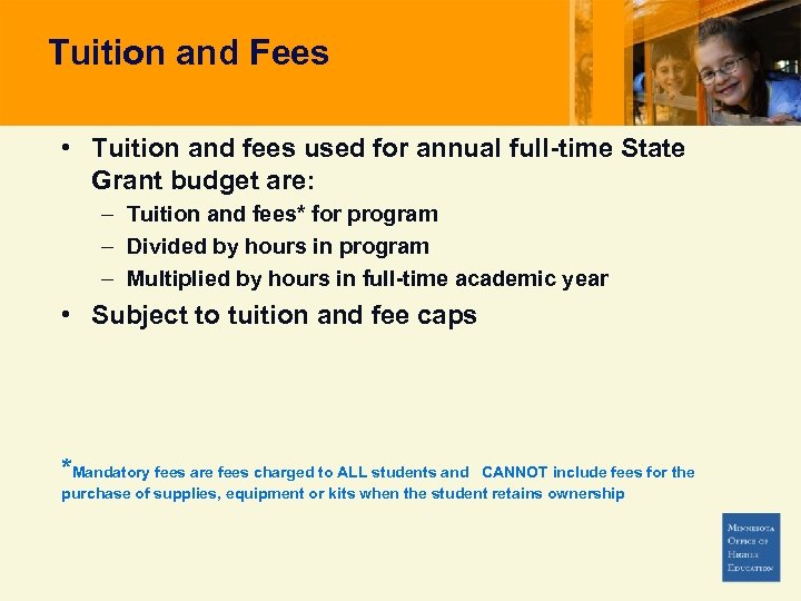 Tuition and Fees • Tuition and fees used for annual full-time State Grant budget