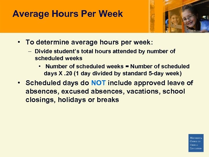 Average Hours Per Week • To determine average hours per week: – Divide student’s