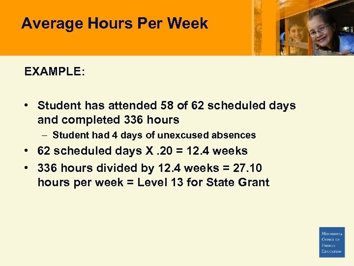 Average Hours Per Week EXAMPLE: • Student has attended 58 of 62 scheduled days