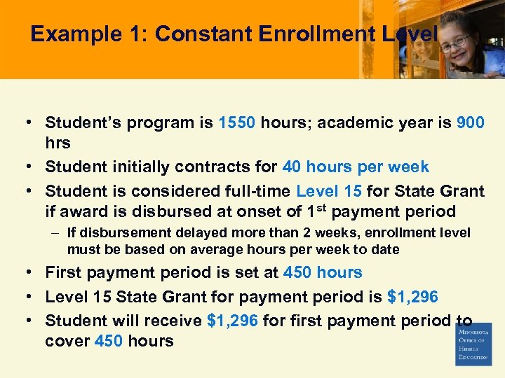 Example 1: Constant Enrollment Level • Student’s program is 1550 hours; academic year is