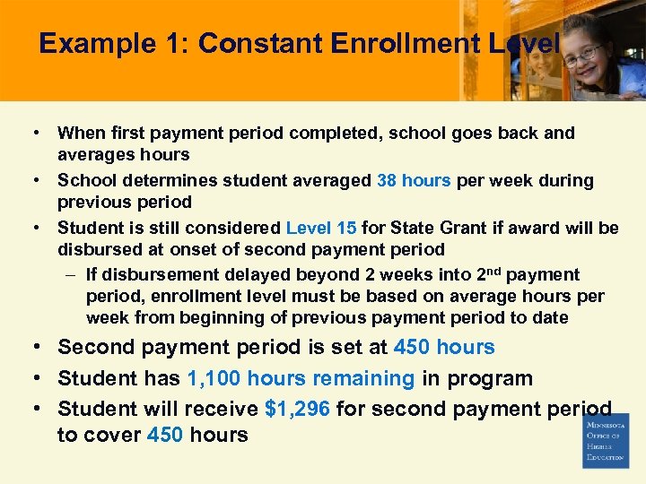 Example 1: Constant Enrollment Level • When first payment period completed, school goes back