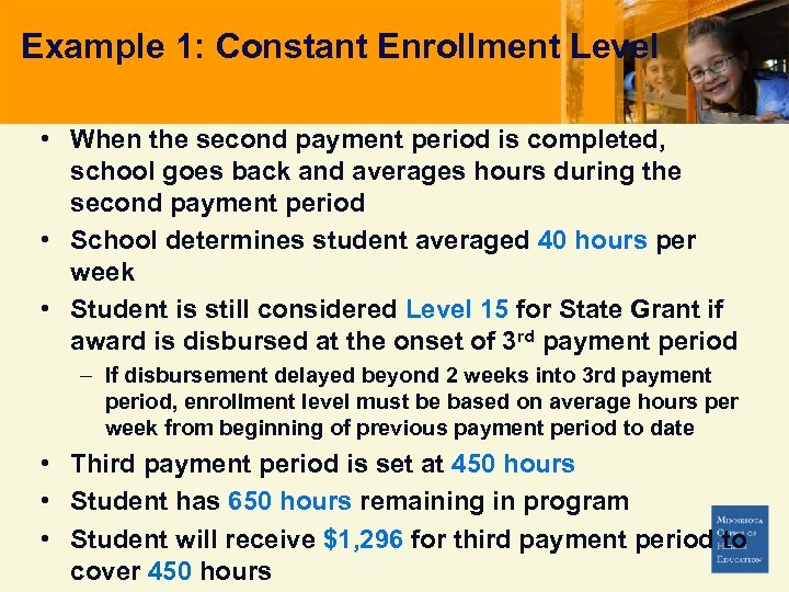 Example 1: Constant Enrollment Level • When the second payment period is completed, school