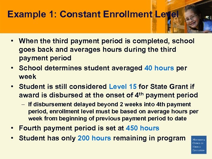 Example 1: Constant Enrollment Level • When the third payment period is completed, school