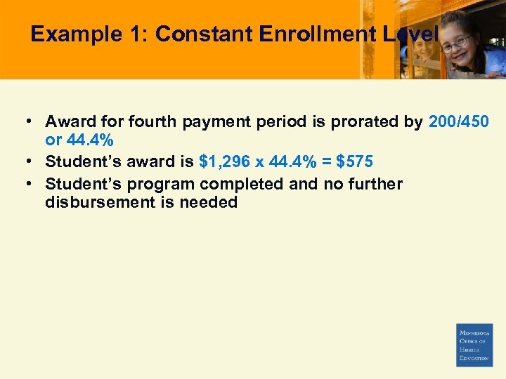 Example 1: Constant Enrollment Level • Award for fourth payment period is prorated by