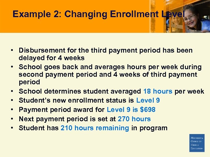Example 2: Changing Enrollment Level • Disbursement for the third payment period has been