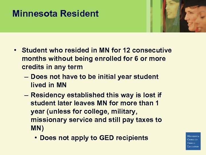 Minnesota Resident • Student who resided in MN for 12 consecutive months without being