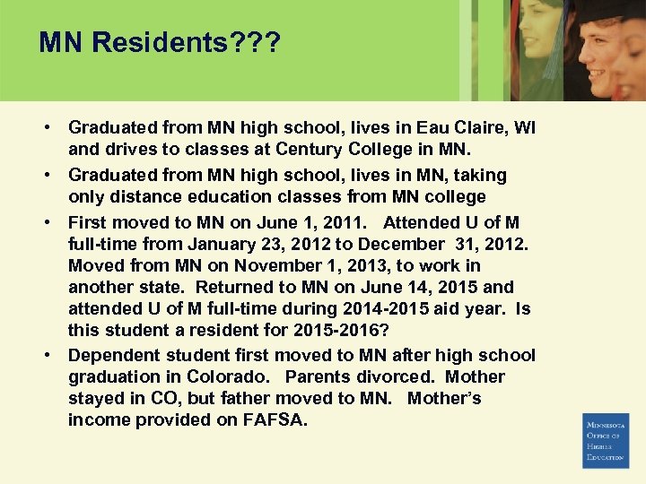 MN Residents? ? ? • Graduated from MN high school, lives in Eau Claire,