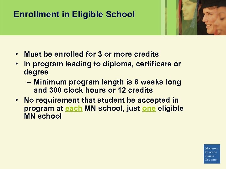 Enrollment in Eligible School • Must be enrolled for 3 or more credits •