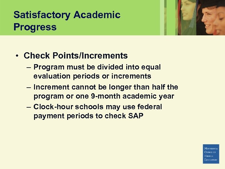 Satisfactory Academic Progress • Check Points/Increments – Program must be divided into equal evaluation