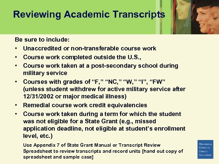 Reviewing Academic Transcripts Be sure to include: • Unaccredited or non-transferable course work •