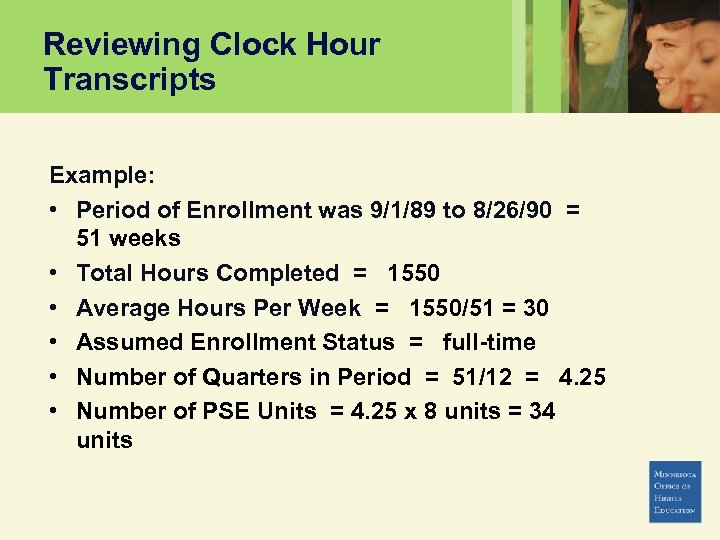 Reviewing Clock Hour Transcripts Example: • Period of Enrollment was 9/1/89 to 8/26/90 =