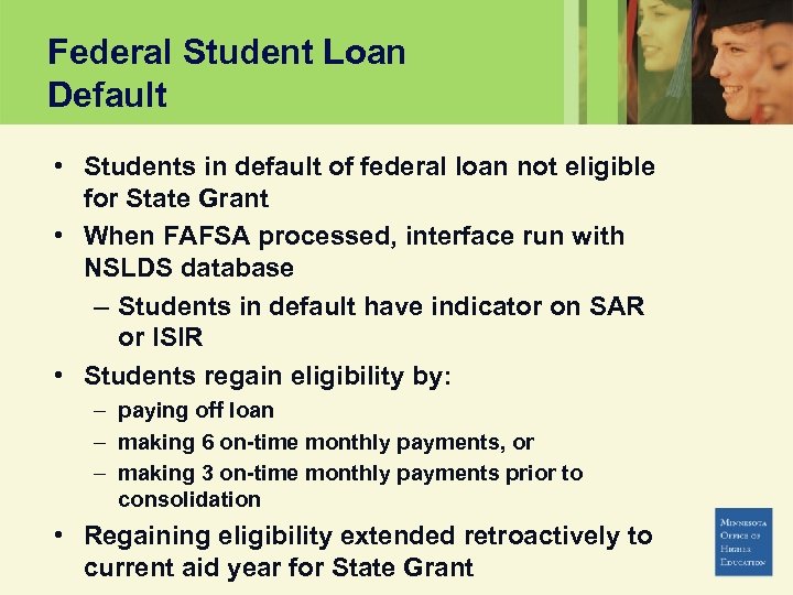 Federal Student Loan Default • Students in default of federal loan not eligible for