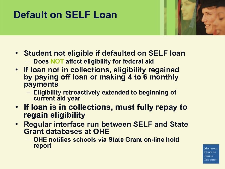 Default on SELF Loan • Student not eligible if defaulted on SELF loan –