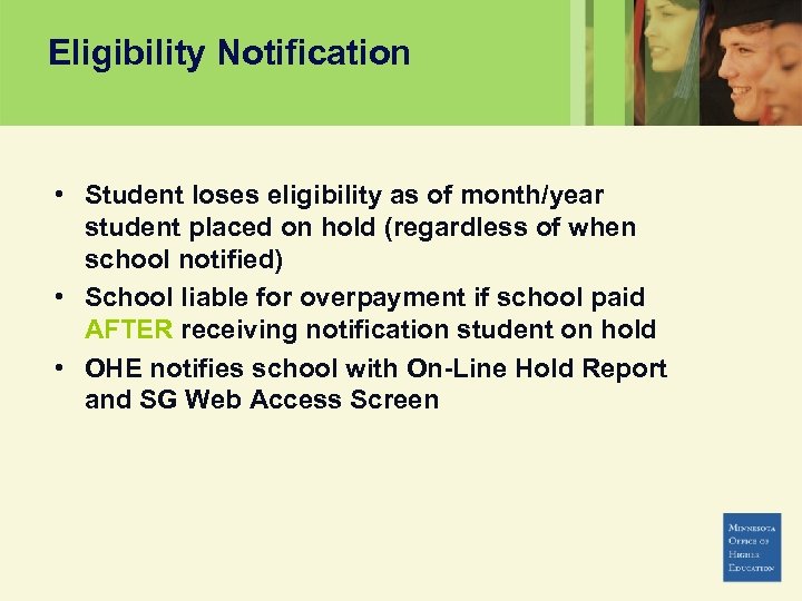 Eligibility Notification • Student loses eligibility as of month/year student placed on hold (regardless
