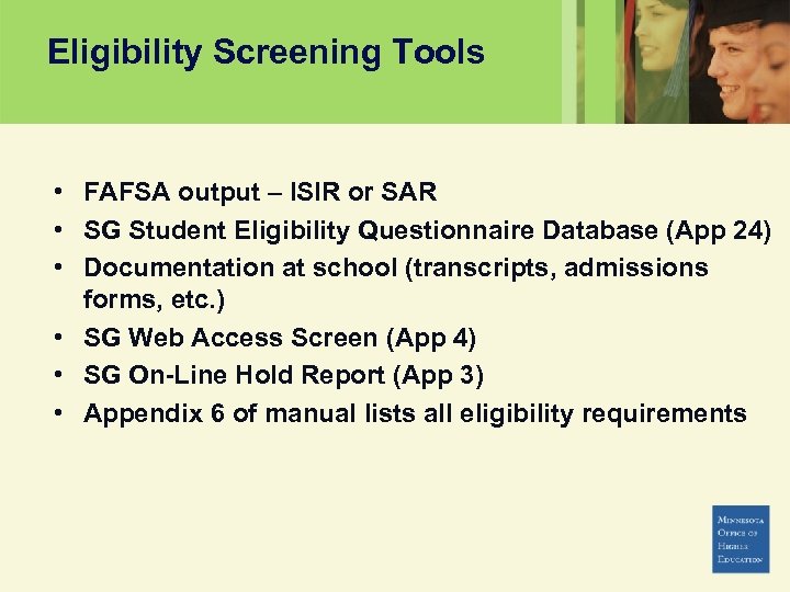 Eligibility Screening Tools • FAFSA output – ISIR or SAR • SG Student Eligibility