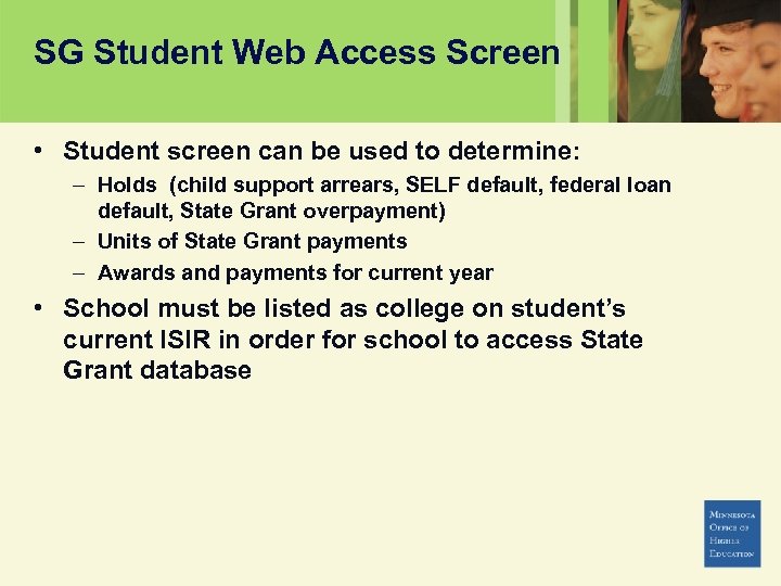 SG Student Web Access Screen • Student screen can be used to determine: –