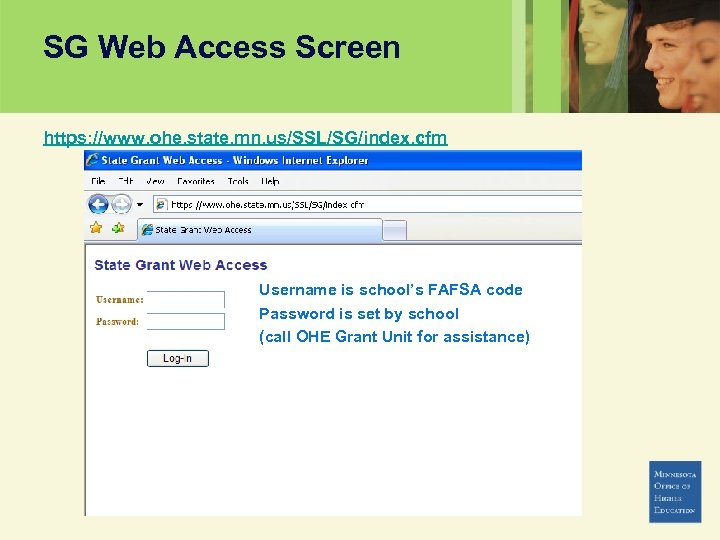 SG Web Access Screen https: //www. ohe. state. mn. us/SSL/SG/index. cfm Username is school’s