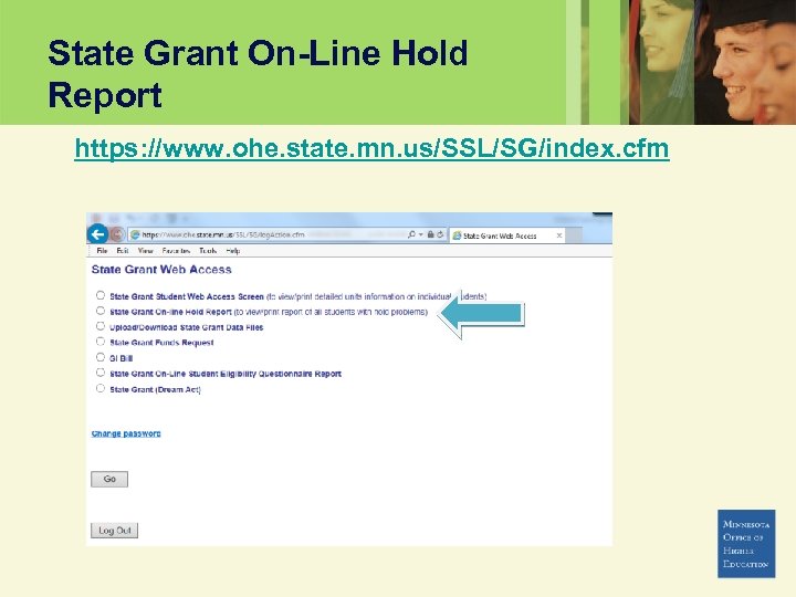 State Grant On-Line Hold Report https: //www. ohe. state. mn. us/SSL/SG/index. cfm 