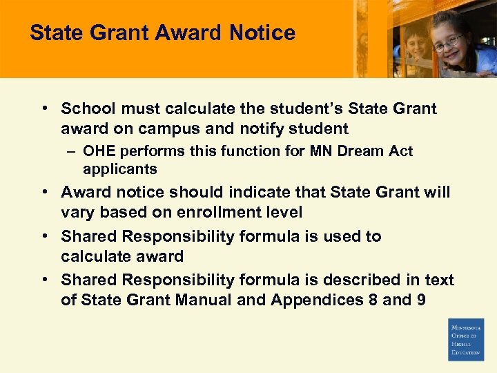 State Grant Award Notice • School must calculate the student’s State Grant award on