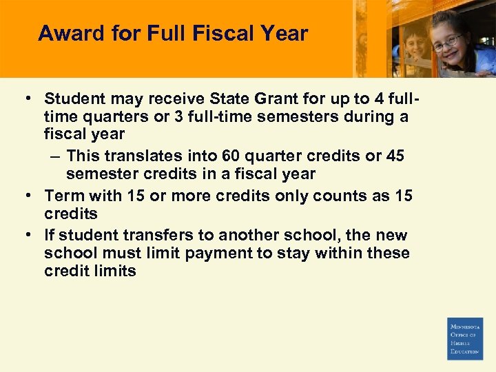 Award for Full Fiscal Year • Student may receive State Grant for up to