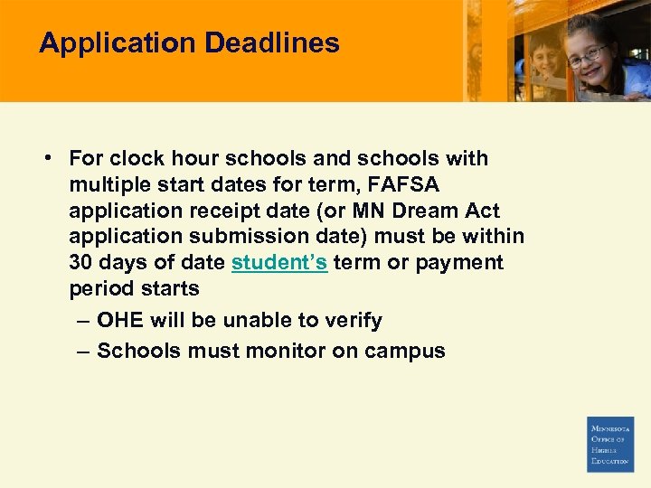 Application Deadlines • For clock hour schools and schools with multiple start dates for