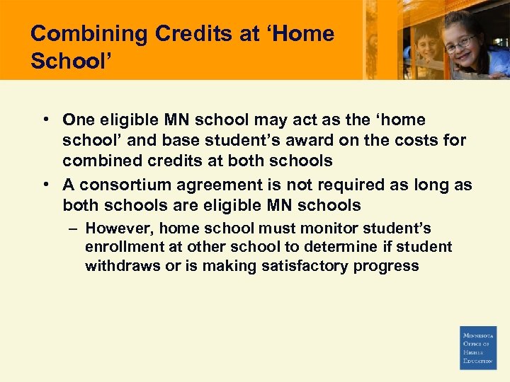 Combining Credits at ‘Home School’ • One eligible MN school may act as the