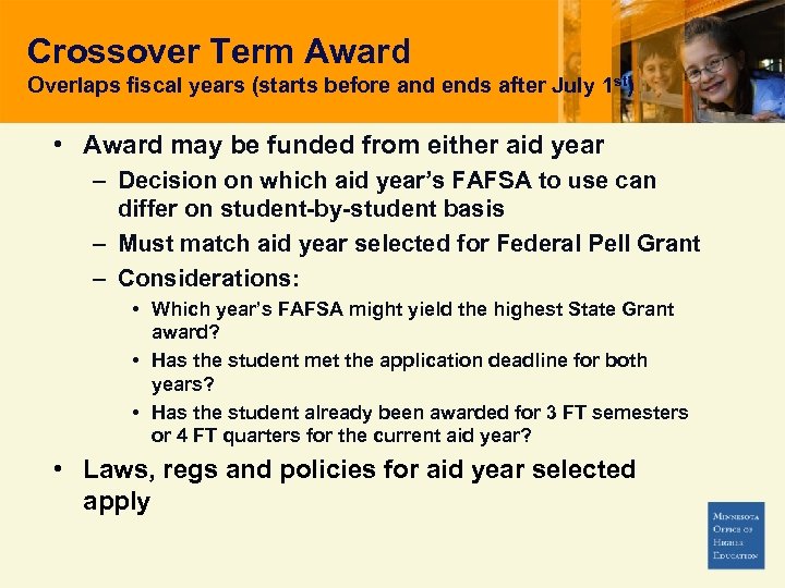 Crossover Term Award Overlaps fiscal years (starts before and ends after July 1 st)