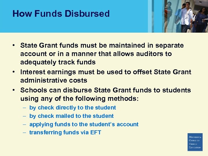 How Funds Disbursed • State Grant funds must be maintained in separate account or