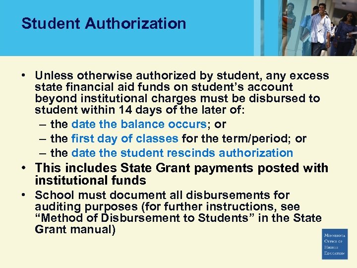 Student Authorization • Unless otherwise authorized by student, any excess state financial aid funds