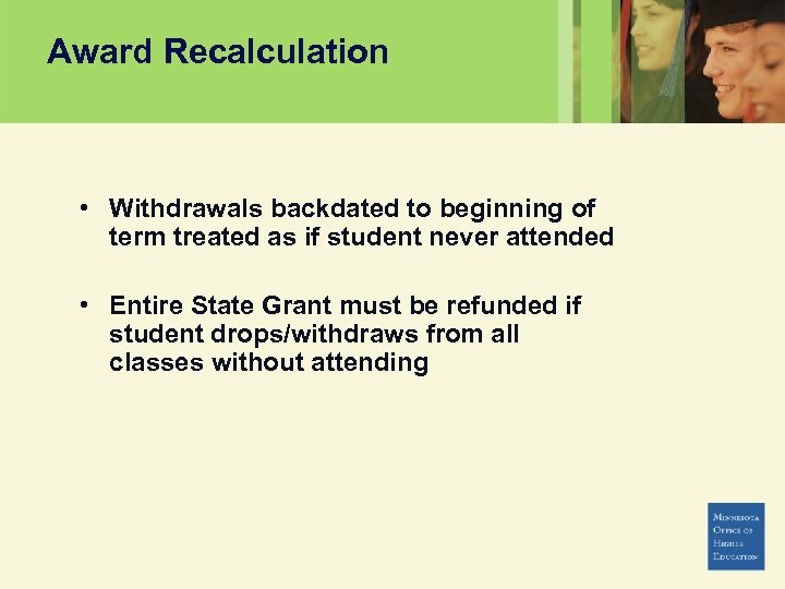 Award Recalculation • Withdrawals backdated to beginning of term treated as if student never