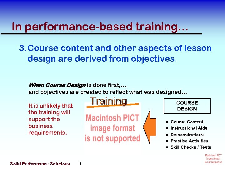 In performance-based training. . . 3. Course content and other aspects of lesson design