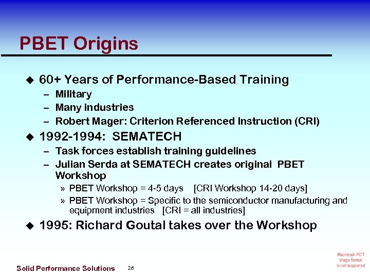 PBET Origins 60+ Years of Performance-Based Training – Military – Many industries – Robert