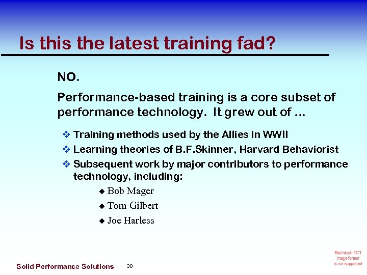 Is this the latest training fad? NO. Performance-based training is a core subset of