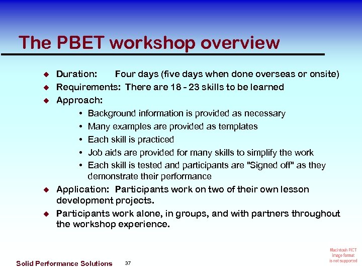 The PBET workshop overview Duration: Four days (five days when done overseas or onsite)