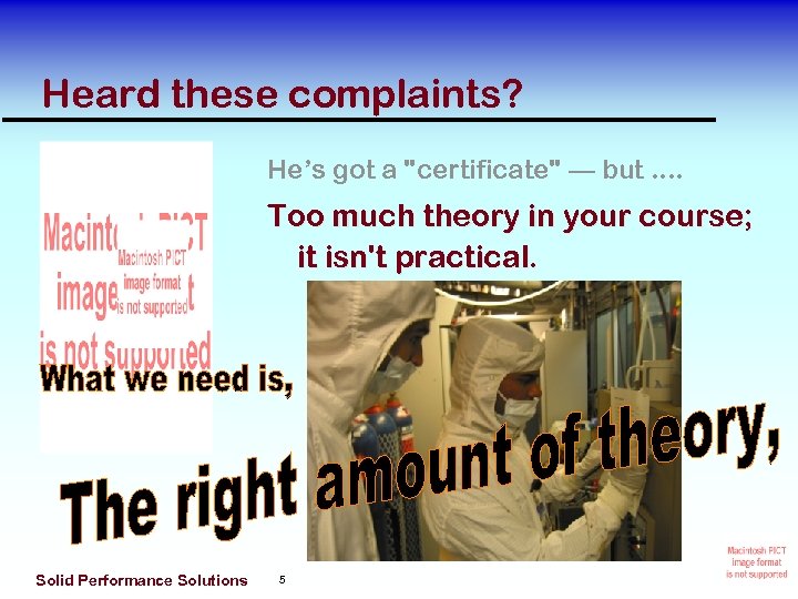 Heard these complaints? He’s got a "certificate" — but. . Too much theory in