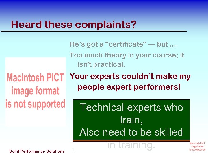 Heard these complaints? He’s got a "certificate" — but. . Too much theory in