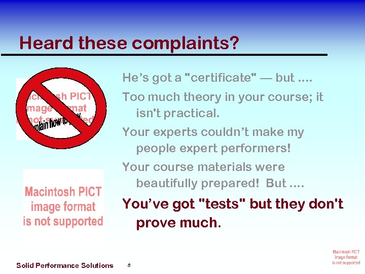 Heard these complaints? He’s got a "certificate" — but. . Too much theory in