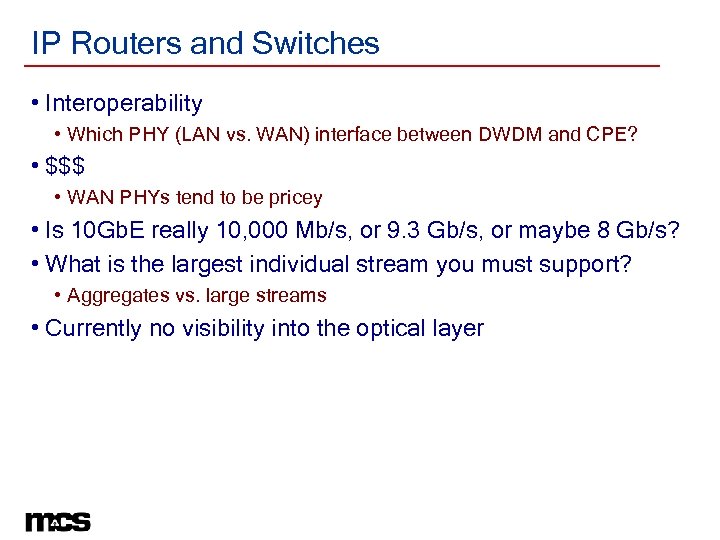 IP Routers and Switches • Interoperability • Which PHY (LAN vs. WAN) interface between