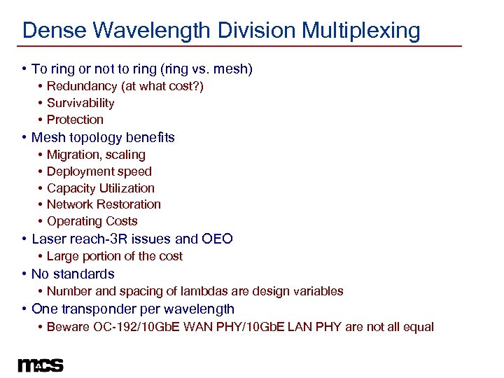 Dense Wavelength Division Multiplexing • To ring or not to ring (ring vs. mesh)