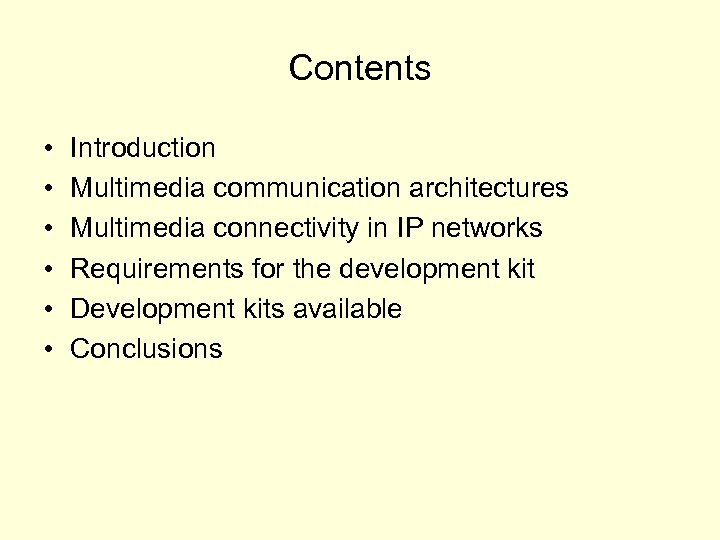 Contents • • • Introduction Multimedia communication architectures Multimedia connectivity in IP networks Requirements