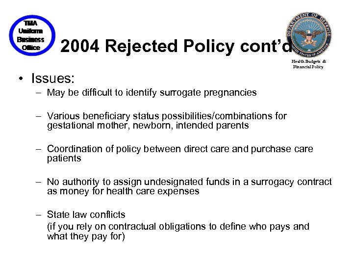 2004 Rejected Policy cont’d Health Budgets & Financial Policy • Issues: – May be