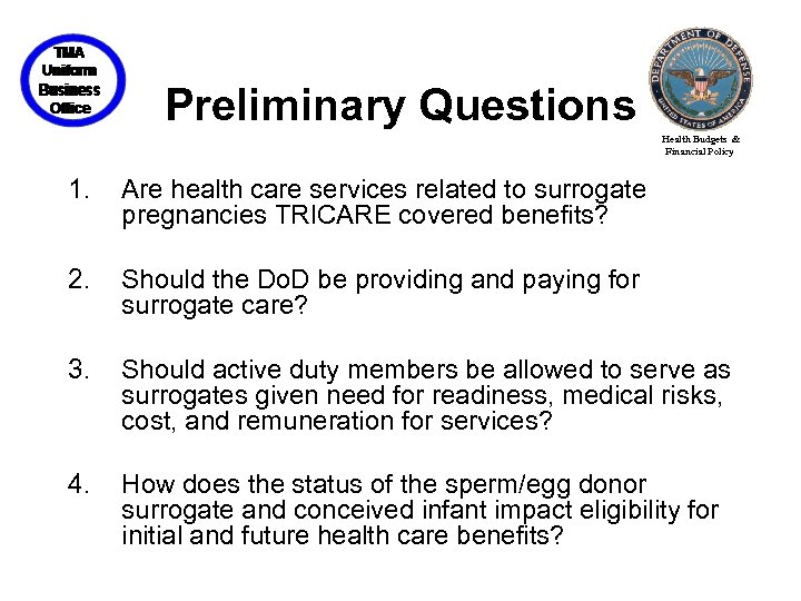 Preliminary Questions Health Budgets & Financial Policy 1. Are health care services related to