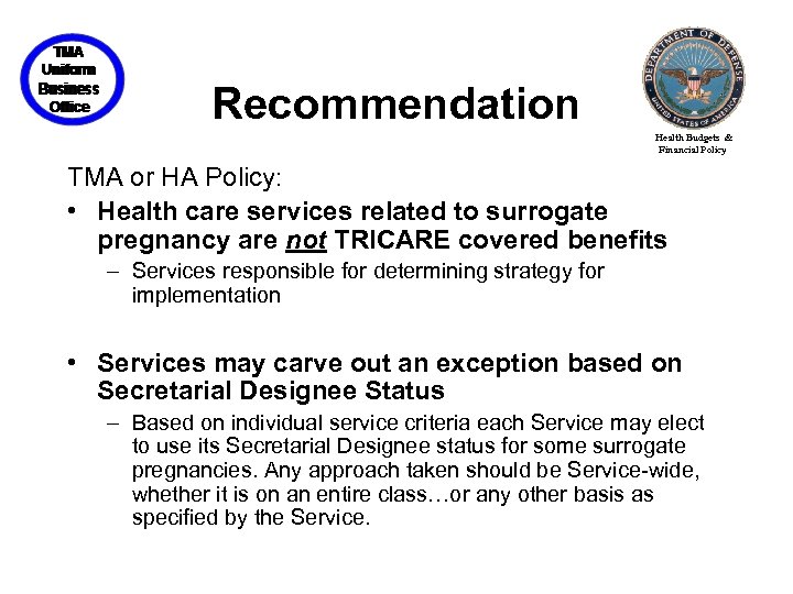 Recommendation Health Budgets & Financial Policy TMA or HA Policy: • Health care services