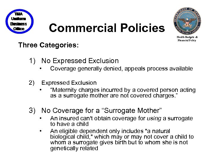 Commercial Policies Three Categories: Health Budgets & Financial Policy 1) No Expressed Exclusion •