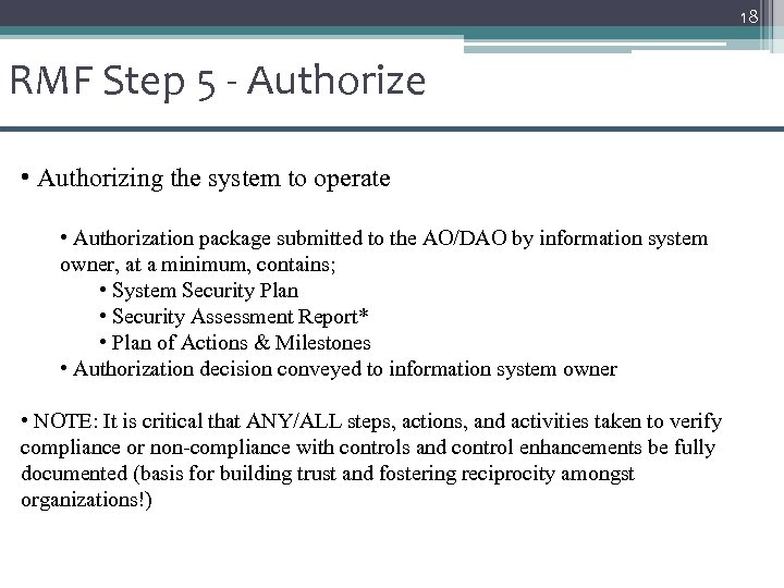 18 RMF Step 5 - Authorize • Authorizing the system to operate • Authorization