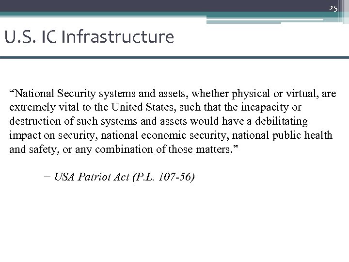 25 U. S. IC Infrastructure “National Security systems and assets, whether physical or virtual,
