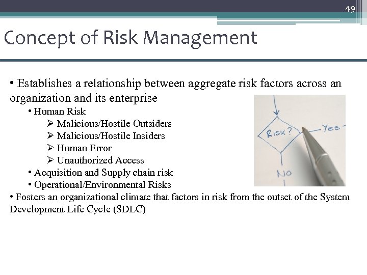 49 Concept of Risk Management • Establishes a relationship between aggregate risk factors across