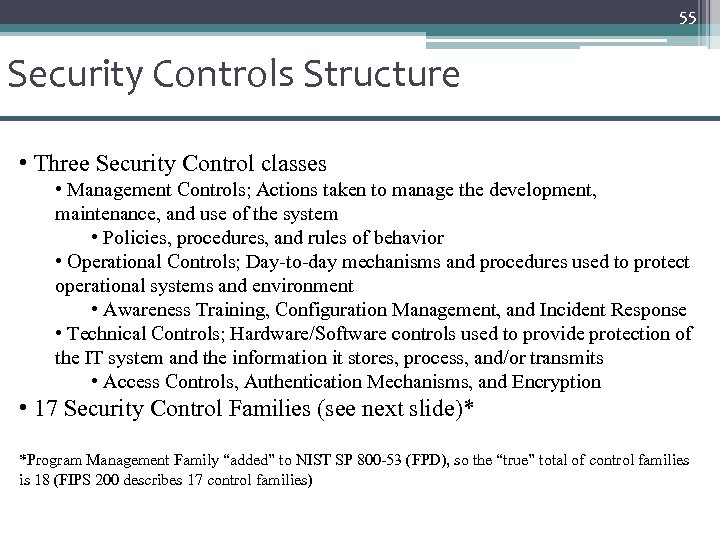 55 Security Controls Structure • Three Security Control classes • Management Controls; Actions taken