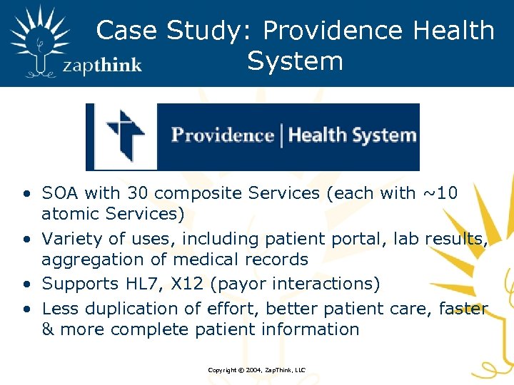 Case Study: Providence Health System • SOA with 30 composite Services (each with ~10