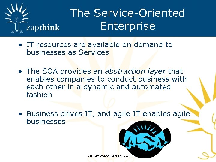 The Service-Oriented Enterprise • IT resources are available on demand to businesses as Services